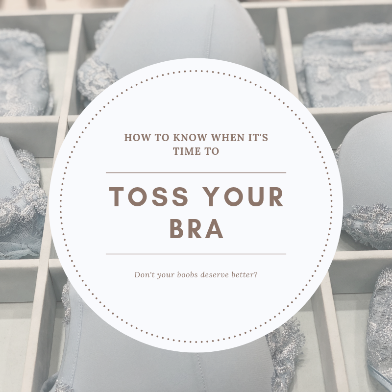 How to Know when it's time to toss your bra